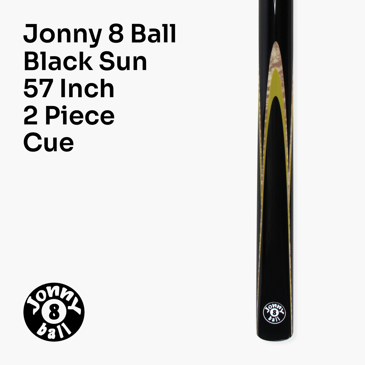 Jonny 8 Ball BLACK SUN 57 Inch 2 Piece Centre Joint Ash English Pool Cue with 8.5mm Tip