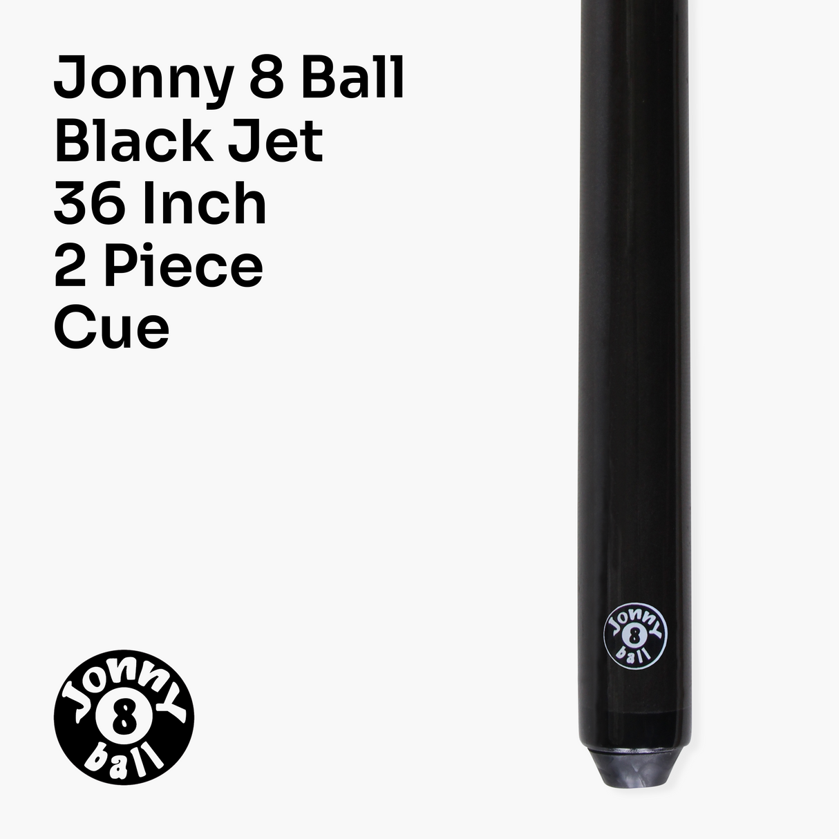 Jonny 8 Ball 36 Inch BLACK JET JUNIOR 2 Pc Ash Pool Snooker Cue - 10mm Tip