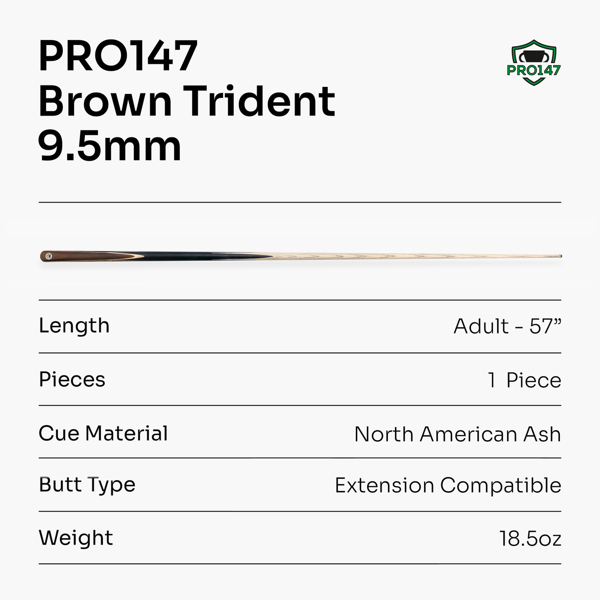 PRO147 Trident 57 Inch 1 Piece Hand Spliced Ash Snooker and Pool Cue with 9.5mm Tip