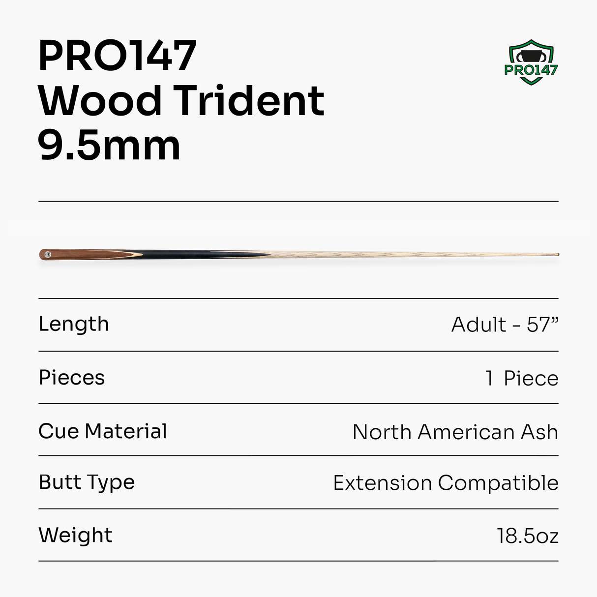 PRO147 Trident 57 Inch 1 Piece Hand Spliced Ash Snooker and Pool Cue with 9.5mm Tip