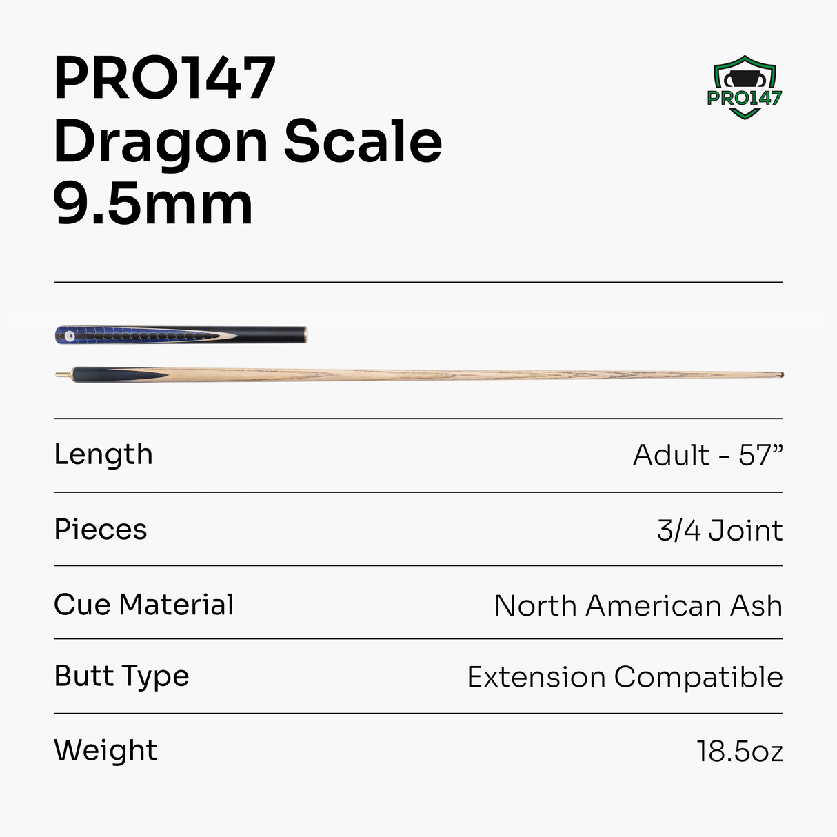PRO147 Dragon Scale 57 Inch ¾ Joint Premium Ash Snooker and Pool Cue with 9.5mm Professional Layered Tip