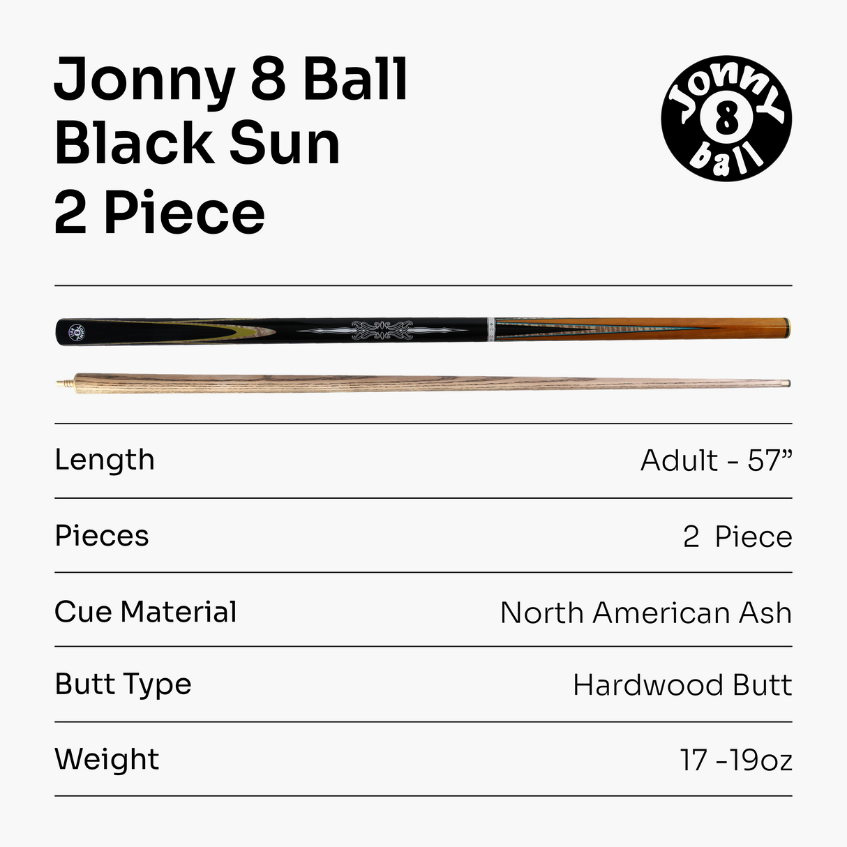 Jonny 8 Ball BLACK SUN 57 Inch 2 Piece Centre Joint Ash English Pool Cue with 8.5mm Tip