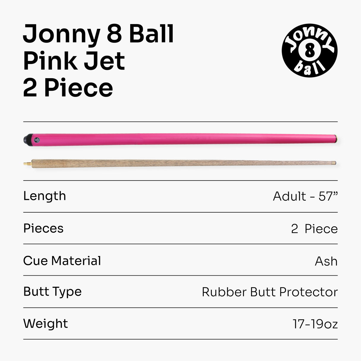 Jonny 8 Ball 57 Inch JET 2 Piece Ash Snooker Pool Cue - 9.5mm Tip