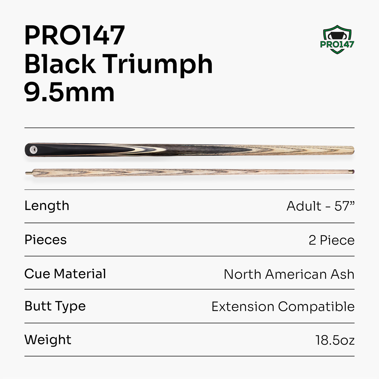 PRO147 TRIUMPH 2 Piece Premium Ash Snooker and Pool Cue with 9.5mm Professional Layered Tip