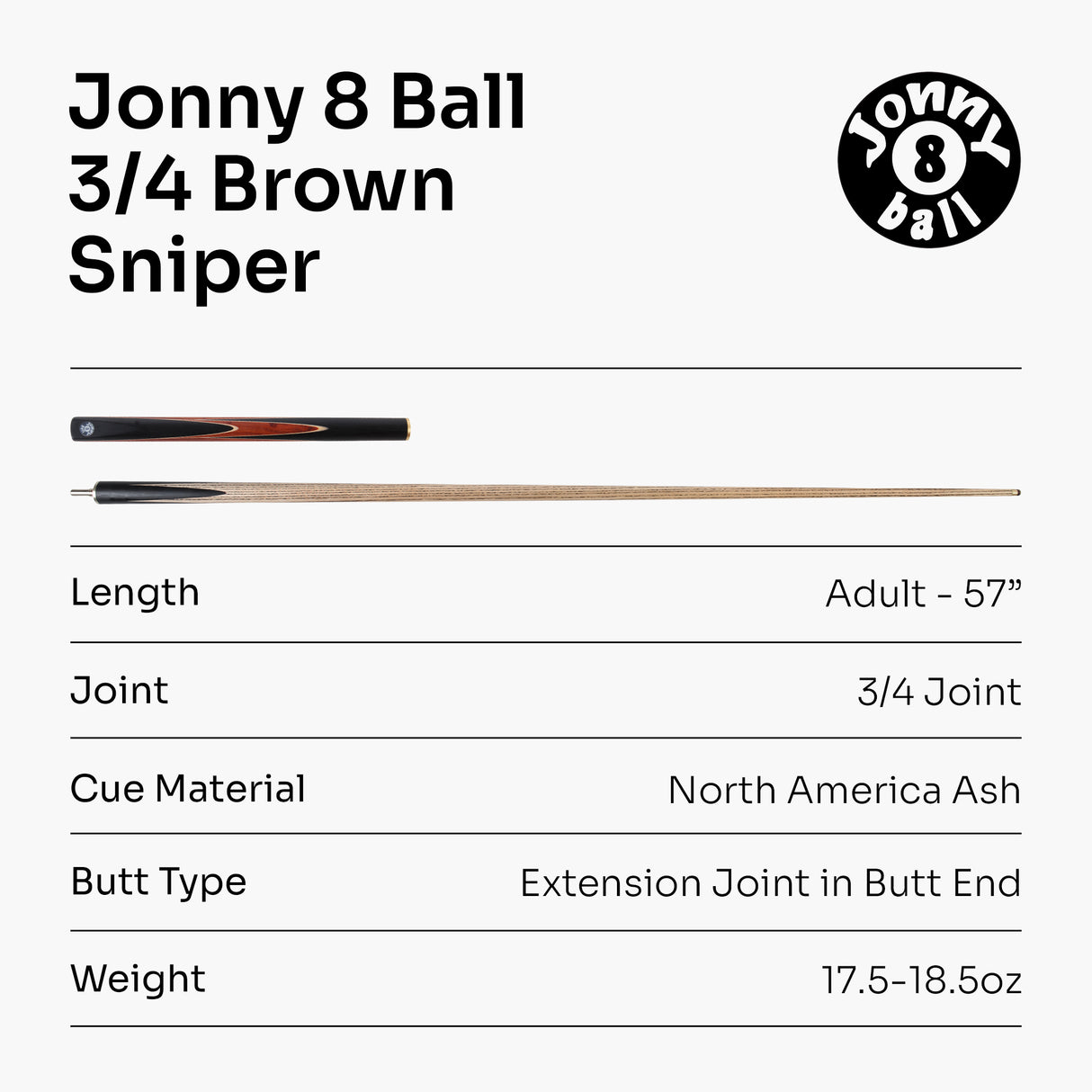 Jonny 8 Ball 3/4 SNIPER 57 Inch Ash English Pool Cue with 8mm Layered Pro Tip