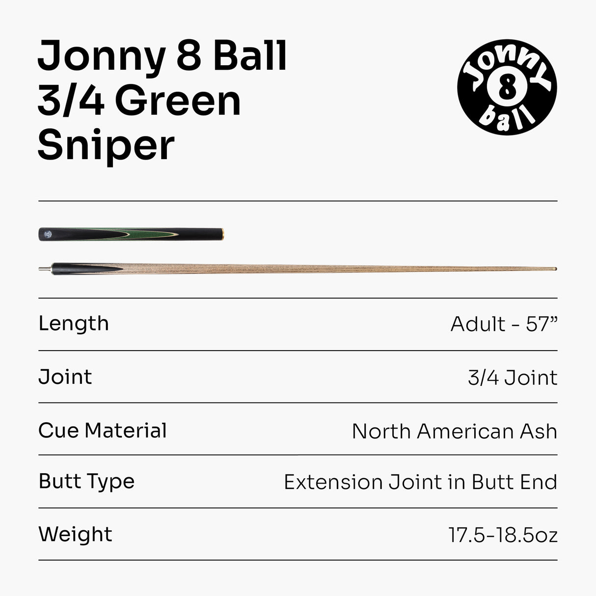 Jonny 8 Ball 3/4 SNIPER 57 Inch Ash English Pool Cue with 8mm Layered Pro Tip