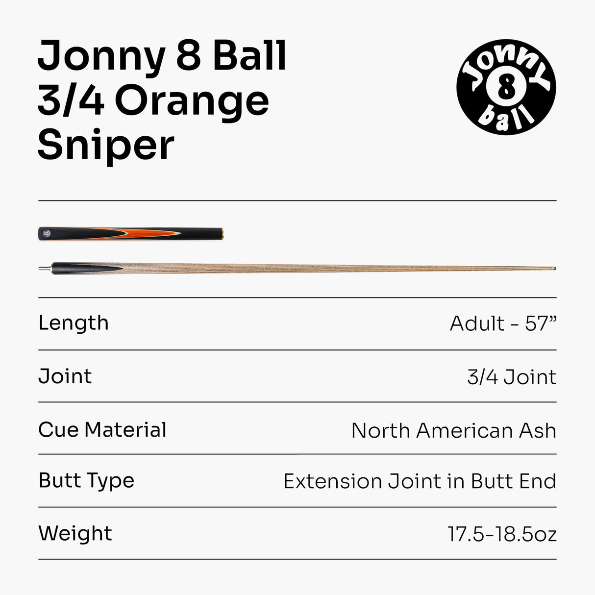 Jonny 8 Ball 3/4 SNIPER 57 Inch Ash English Pool Cue with 8mm Layered Pro Tip
