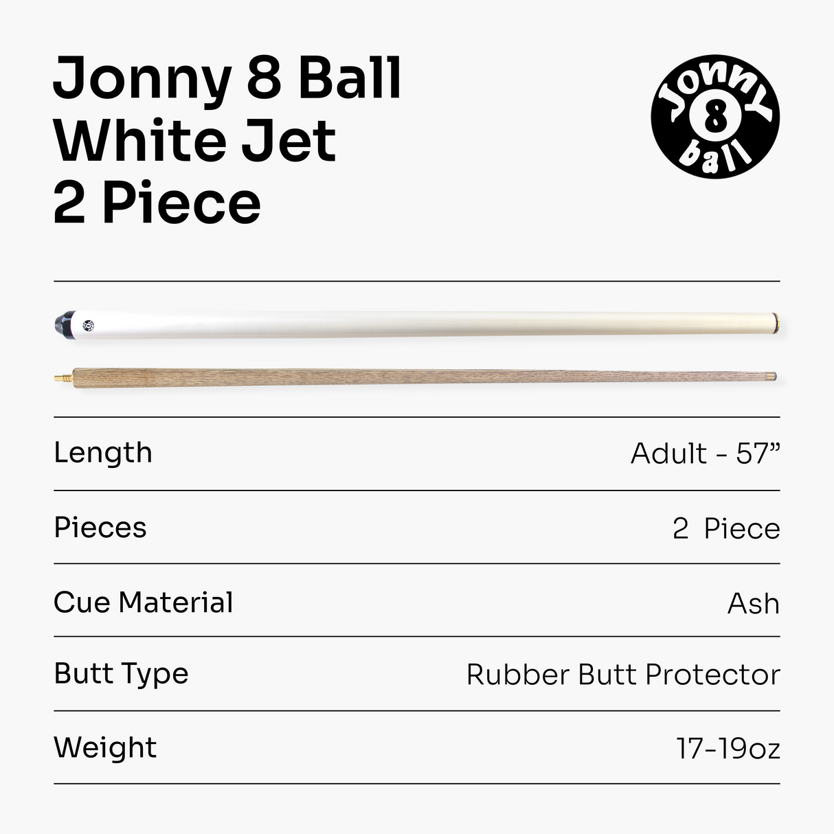 Jonny 8 Ball 57 Inch JET 2 Piece Ash Snooker Pool Cue - 9.5mm Tip